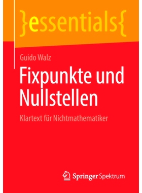 预订 Fixpunkte Und Nullstellen: Klartext Für Nichtmathematiker
