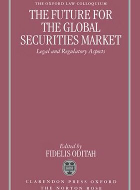 【预订】The Future for the Global Securities Market - Legal and Regulatory Aspects