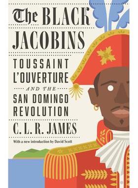 预订 The Black Jacobins: Toussaint L’Ouverture and the San Domingo Revolution黑色雅各宾派：杜桑·卢维杜尔和圣多明各革命