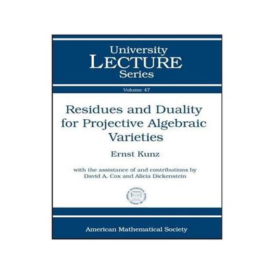 [预订]Residues and Duality for Projective Algebraic Varieties 9780821847602