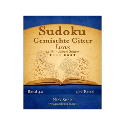 [预订]Sudoku Gemischte Gitter Luxus - Leicht Bis Extrem Schwer - Band 42 - 476 Ratsel 9781511877886