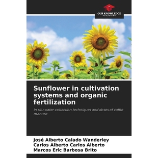 预订 Sunflower in cultivation systems and organic fertilization: In situ water collection techniques and doses of cattle