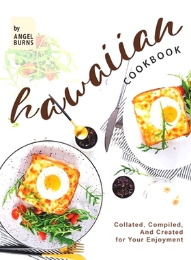预订 Hawaiian Cookbook: Collated, Compiled, And Created for Your Enjoyment: 9798748378277