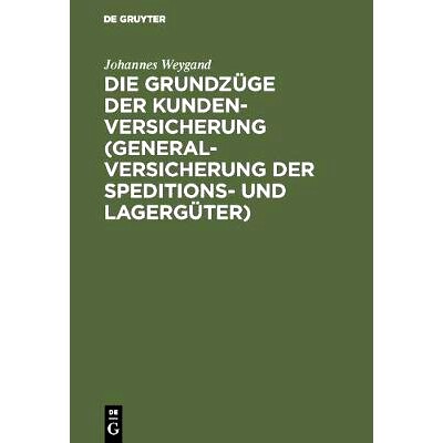 预订 Die Grundzüge der Kundenversicherung (Generalversicherung der Speditions- und Lagergüter): Mit einer Einleitung