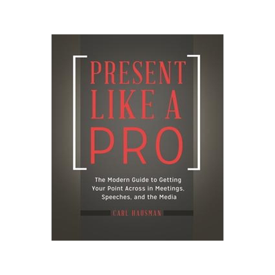 [预订]Present Like a Pro: The Modern Guide to Getting Your Point Across in Meetings, Speeches, and the Med 9781440853661