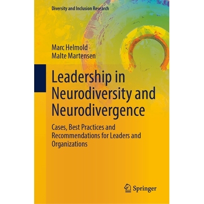 预订 Leadership in Neurodiversity and Neurodivergence: Cases, Best Practices and Recommendations for Leaders and Organiz