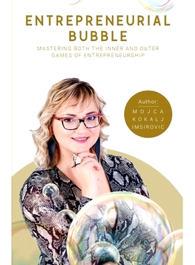 预订 Entrepreneurial Bubble: Mastering Both The Inner And Outer Games Of Entrepreneurship: 9789619444535