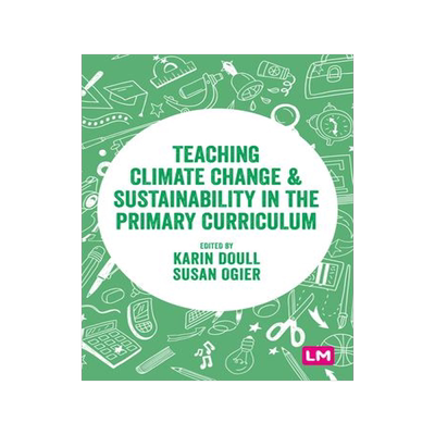 [预订]Teaching Climate Change and Sustainability in the Primary Curriculum 9781529628401