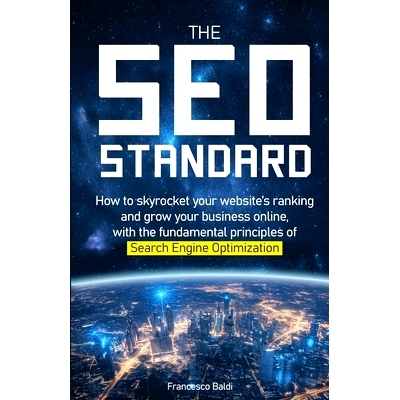 预订 The SEO Standard: How to skyrocket your website’s ranking and grow your business online, with the fundamental prin