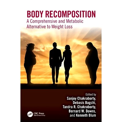预订 Body Recomposition: A Comprehensive and Metabolic Alternative to Weight Loss 重构身体:减肥的综合代谢替代方案: 9781