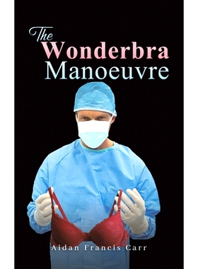 预订 The Wonderbra Manoeuvre: 9781398492820