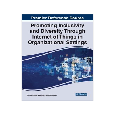 [预订]Promoting Inclusivity and Diversity Through Internet of Things in Organizational Settings 9781668455753