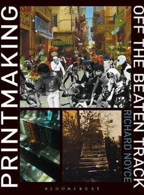 [预订]Printmaking Off the Beaten Track 9781408156728
