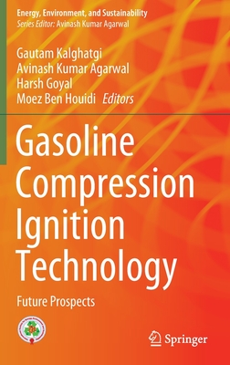 【预订】Gasoline Compression Ignition Technology: Future Prospects 9789811687341 书籍/杂志/报纸 科普读物/自然科学/技术类原版书 原图主图