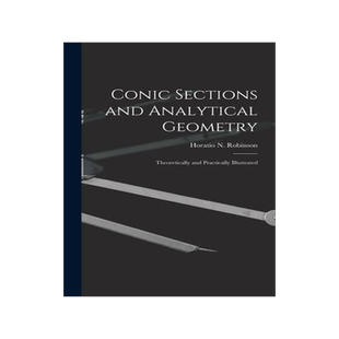 [预订]Conic Sections and Analytical Geometry; Theoretically and Practically Illustrated 9781013449239