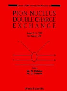 【预订】PION-NUCLEUS DOUBLE CHARGE EXCHANGE - 2ND LAMPF WORKSHOP