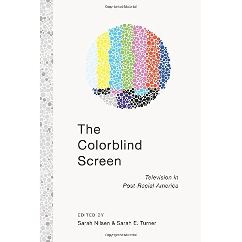 预订 Colorblind Screen: Television in Post-Racial America 色盲屏幕：后种族美国的电视节目（平装）: 9781479891535