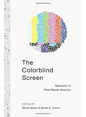 预订 Colorblind Screen: Television in Post-Racial America 色盲屏幕：后种族美国的电视节目（平装）: 9781479891535
