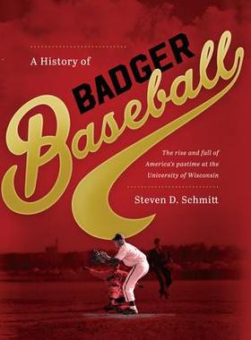 [预订]A History of Badger Baseball 9780299312701