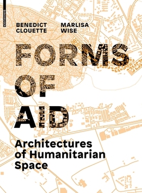 预订 Forms of Aid: Architectures of Humanitarian Space 援助形式: 9783035610215