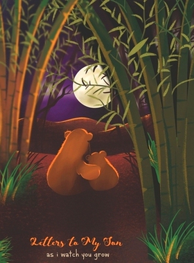 预订 Letters To My Son As I Watch You Grow: Perfect Gift For Husband, Wife Or Your Friend. Write Memories Now And Read t