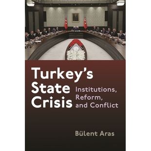 预订 Turkey’s State Crisis: Institutions, Reform, and Conflict 土耳其的国家危机:制度,改革与冲突: 9780815637486