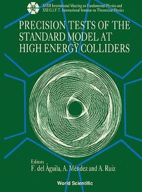 【预订】PRECISION TESTS OF THE STANDARD MODEL AT HIGH ENERGY COLLIDERS