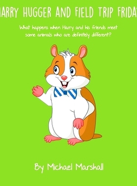 预订 Harry Hugger and Field Trip Friday: What happens when Harry and his friends meet some animals who are definitely di