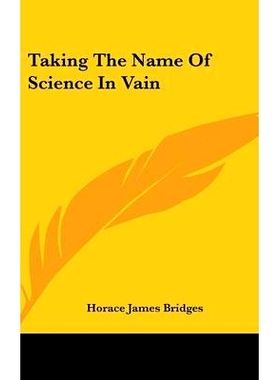 预订 Taking the Name of Science in Vain: 9780548113004