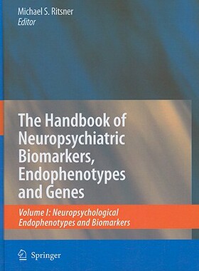 【预订】The Handbook of Neuropsychiatric Biomarkers, Endophenotypes and Genes