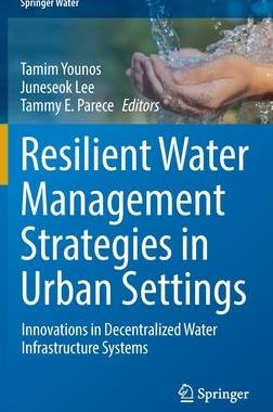 [预订]Resilient Water Management Strategies in Urban Settings: Innovations in Decentralized Water Infrastr 9783030958435