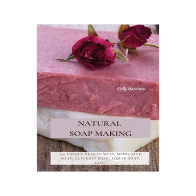 [预订]Natural Soap Making: 150 Unique Beauty Soap, Medicated Soap, Glycerin Soap, Liquid Soap, Goat Milk S 9781802870152