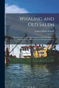 Seal 预订 Account Excerpts Salem; Sea Chronicle 9781015290884 From and Whaling With Old Fisheries the