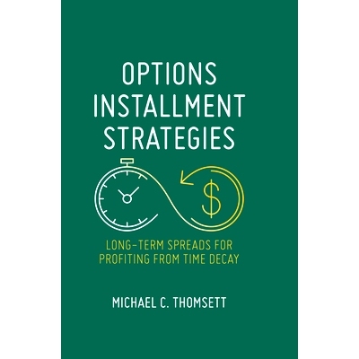 预订 Options Installment Strategies: Long-Term Spreads for Profiting from Time Decay: 9783030404208