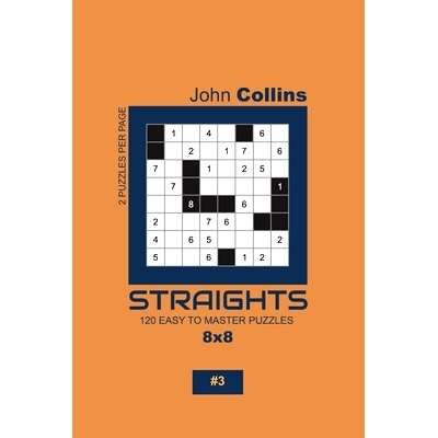 预订 Straights - 120 Easy To Master Puzzles 8x8 - 3: 9781653027941