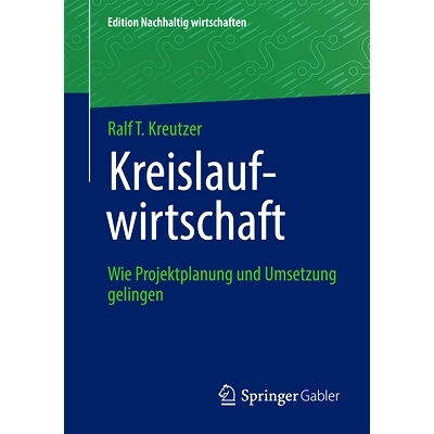 预订 Kreislaufwirtschaft: Wie Projektplanung Und Umsetzung Gelingen: 9783658431044