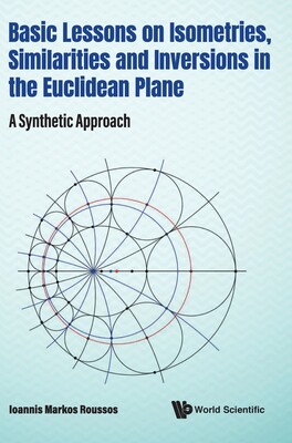 【预订】Basic Lessons on Isometries, Similarities and Inversions in the Euclidean Plane