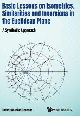 【预订】Basic Lessons on Isometries, Similarities and Inversions in the Euclidean Plane