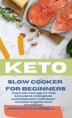 [预订]Keto Slow Cooker for Beginners: The Most Delicious Recipes to Help You Barn Fat Rapidly and Naturall 9781914045639