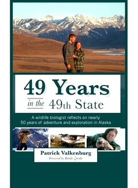 预订 49 Years in the 49th State: A wildlife biologist reflects on nearly 50 years of adventure and exploration in Alaska