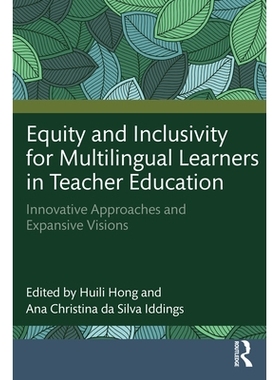 预订 Equity and Inclusivity for Multilingual Learners in Teacher Education: Innovative Approaches and Expansive Visions: