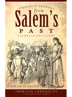 预订 Stories & Shadows from Salem’s Past: Naumkeag Notations: 9781540224880