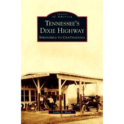 预订 Tennessee’s Dixie Highway: Springfield to Chattanooga: 9781531658113