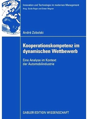 预订 Kooperationskompetenz im dynamischen Wettbewerb: Eine Analyse im Kontext der Automobilindustrie: 9783834913623