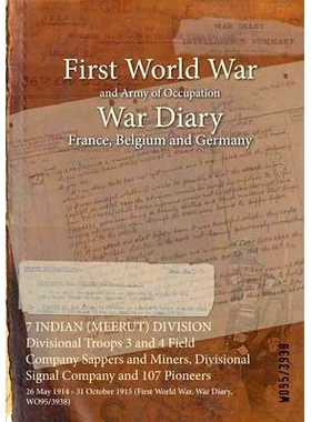 预订 7 INDIAN (MEERUT) DIVISION Divisional Troops 3 and 4 Field Company Sappers and Miners, Divisional Signal Company an