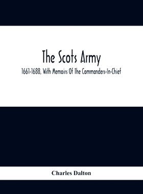 预订 The Scots Army, 1661-1688, With Memoirs Of The Commanders-In-Chief: 9789354410741