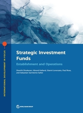 预订 Strategic Investment Funds: Establishment and Operations 战略投资基金：设立与运营: 9781464818707