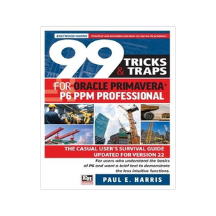 [预订]99 Tricks and Traps for Oracle Primavera P6 PPM Professional: The Casual User’s Survival Guide Upd 9781925185959