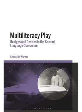 预订 Multiliteracy Play: Designs and Desires in the Second Language Classroom 多模态读写游戏：*语言课堂的设计与愿望: 978