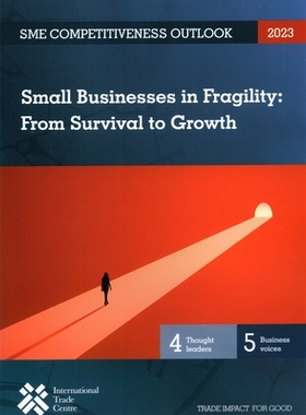 预订 Sme Competitiveness Outlook 2023: Small Businesses in Fragility: From Survival to Growth: Small Businesses in Fragi
